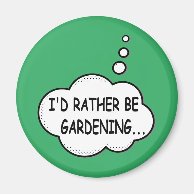 I'd Rather Be Gardening Green Magnet (Front)