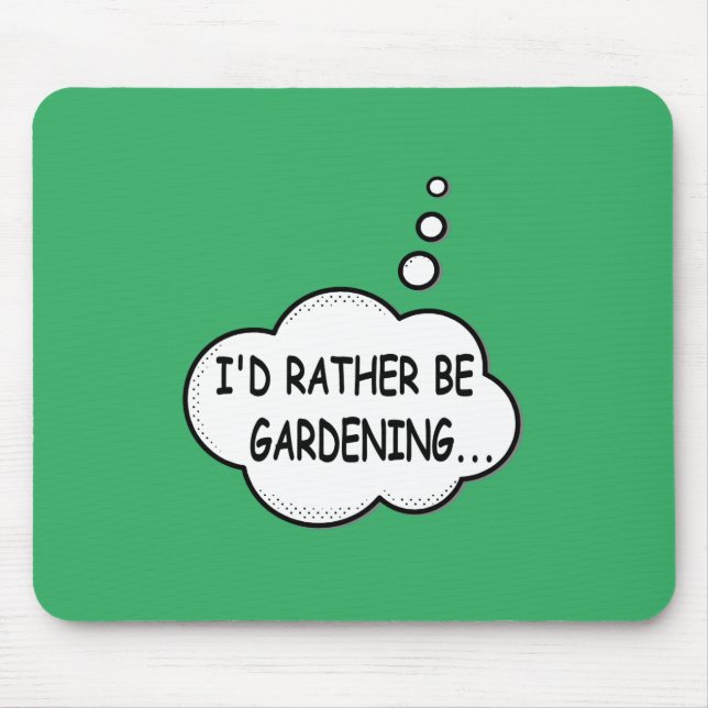 I'd Rather Be Gardening Green Mouse Mat (Front)