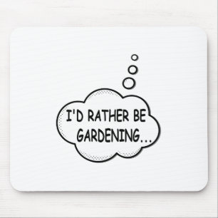 I'd Rather Be Gardening Mouse Mat