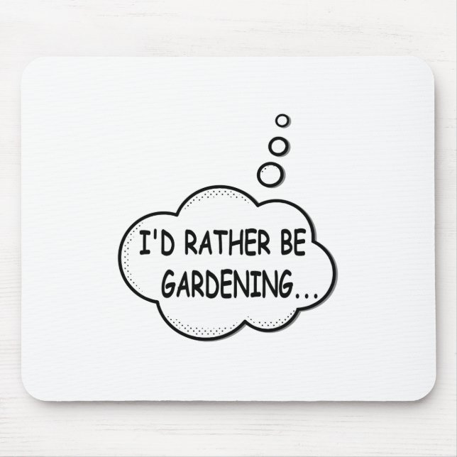 I'd Rather Be Gardening Mouse Mat (Front)