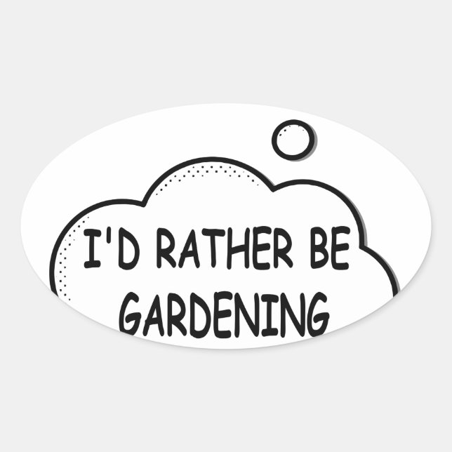 I'd Rather Be Gardening Oval Sticker (Front)