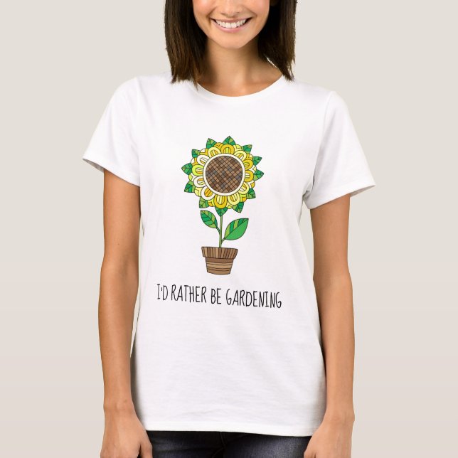 I'd rather be gardening; pretty floral  T-Shirt (Front)