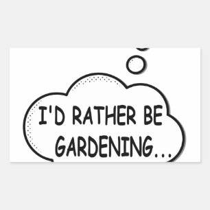I'd Rather Be Gardening Rectangular Sticker