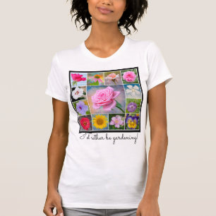 I'd Rather Be Gardening Shirt