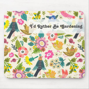 I'd Rather Be Gardening Spring Flowers and Birds Mouse Mat