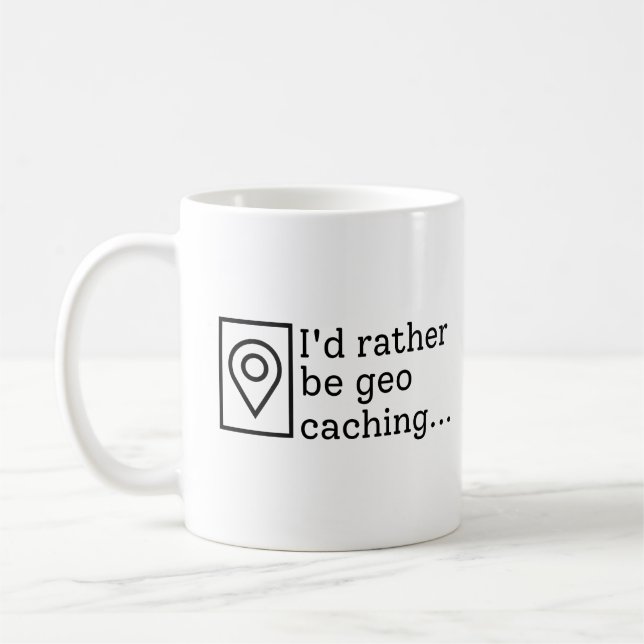 I'd Rather Be Geocaching Outdoor Games Coffee Mug (Left)