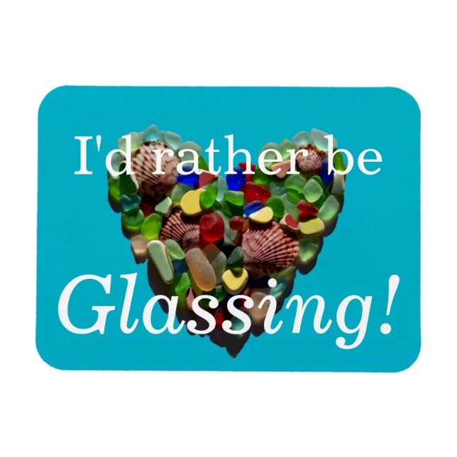 I'd rather be glassing sea glass beach magnet (Horizontal)