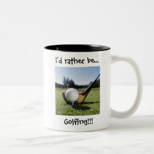 I'd rather be...Golfing!!! 11oz. Mug. Two-Tone Coffee Mug