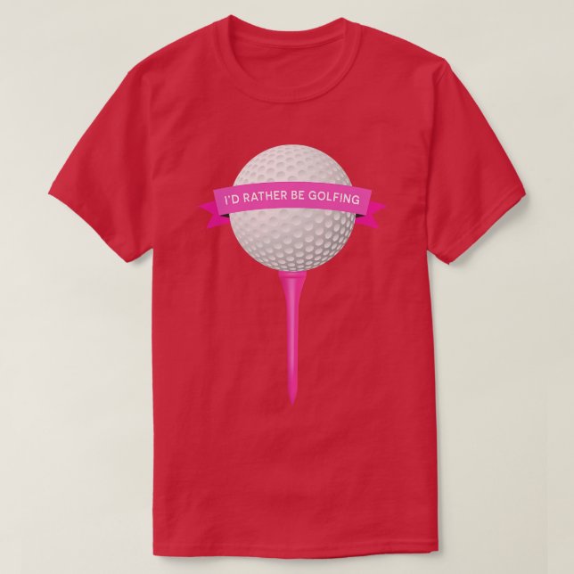 Id Rather Be Golfing 2 T-Shirt (Design Front)