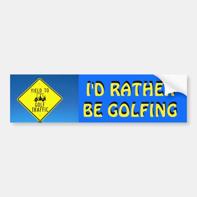 I'd Rather Be Golfing Bumper Sticker (Front)