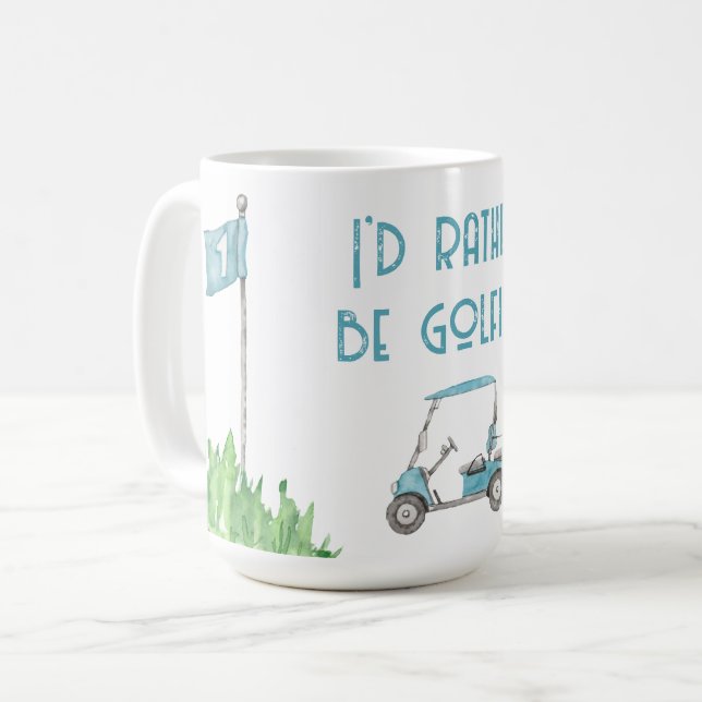 I'd Rather Be Golfing Coffee Mug (Front Left)