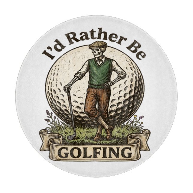 Id Rather Be Golfing  Cutting Board (Front)
