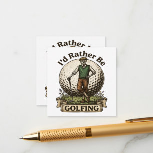 Id Rather Be Golfing  Enclosure Card