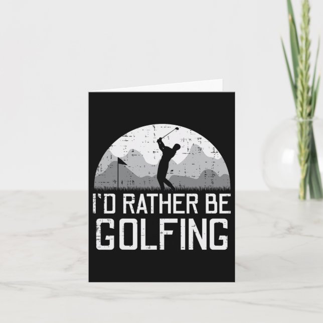 Id Rather Be Golfing Golfer Golf Player Dad Men Wo Card (Front)