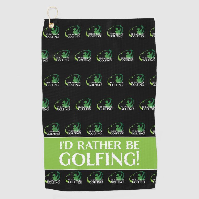 I'd Rather Be Golfing Golfer Modern Sports Black Golf Towel (Front)