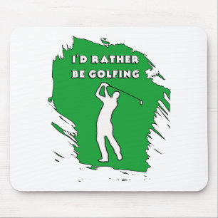 I'D RATHER BE GOLFING MOUSE MAT