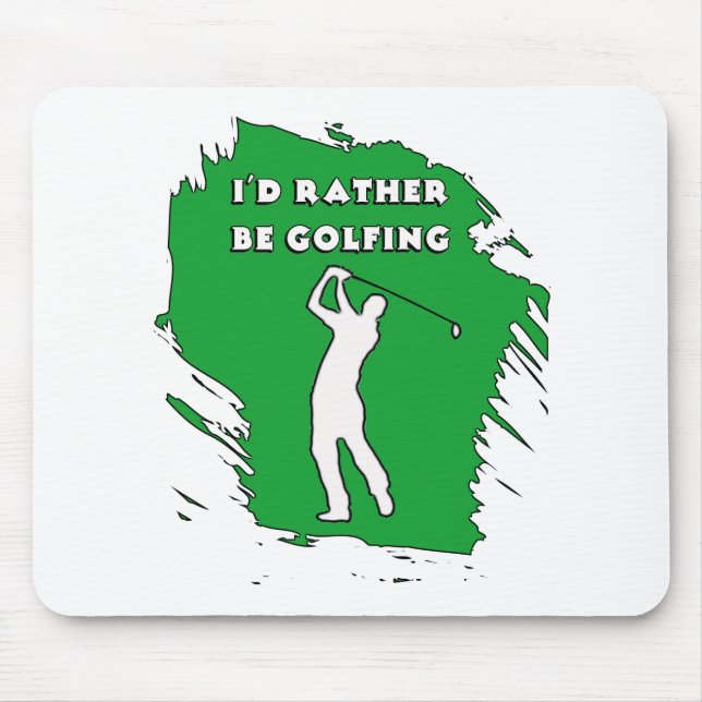 I'D RATHER BE GOLFING MOUSE MAT (Front)