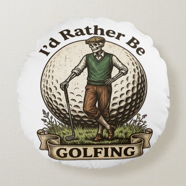 Id Rather Be Golfing  Round Cushion (Front)