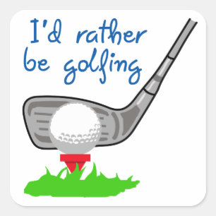 I'd Rather be Golfing Square Sticker