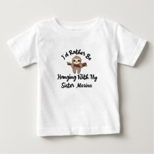 I'd Rather Be Hanging With My Sister,Personalised  Baby T-Shirt