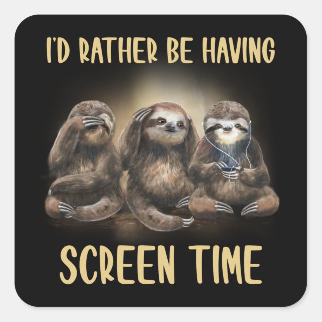 I'd Rather Be Having Screen Time Funny Sloth Lover Square Sticker (Front)