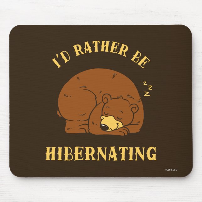 I'd Rather Be Hibernating Mouse Mat (Front)