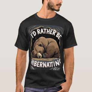 I'd Rather Be Hibernating: Sleepy Bear Graphic T-Shirt