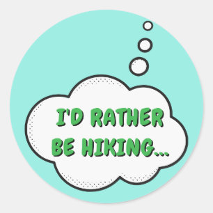 I'd Rather Be Hiking Classic Round Sticker