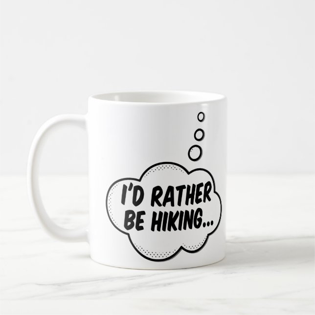 I'd Rather Be Hiking Coffee Mug (Left)