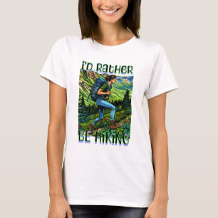 I'd Rather Be Hiking    Girl on the A.T. T-Shirt