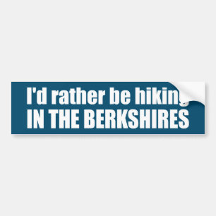 I'd Rather Be Hiking In The Berkshires Bumper Sticker
