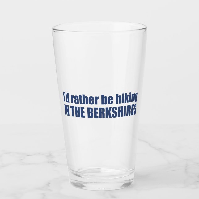 I'd Rather Be Hiking In The Berkshires Glass (Front)