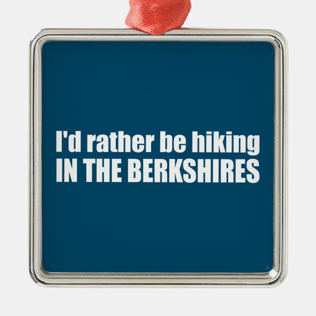 I'd Rather Be Hiking In The Berkshires Metal Tree Decoration (Front)