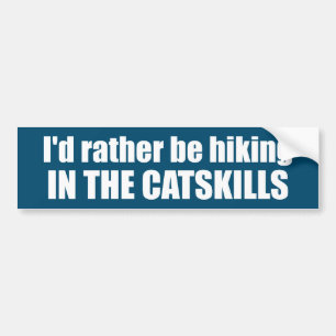 I'd Rather Be Hiking In The Catskills Bumper Sticker