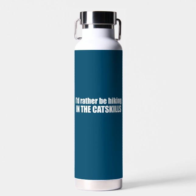 I'd Rather Be Hiking In The Catskills Water Bottle (Front)