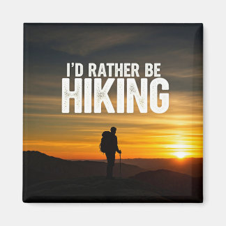 I'd rather be hiking magnet