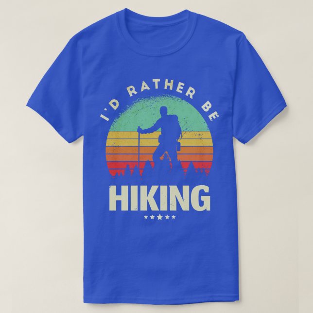 Id Rather Be Hiking T-Shirt (Design Front)
