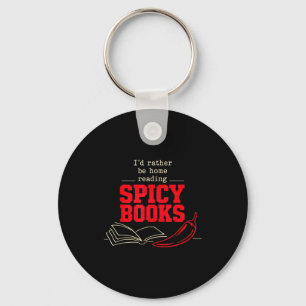 Id rather be home reading spicy books smut  key ring