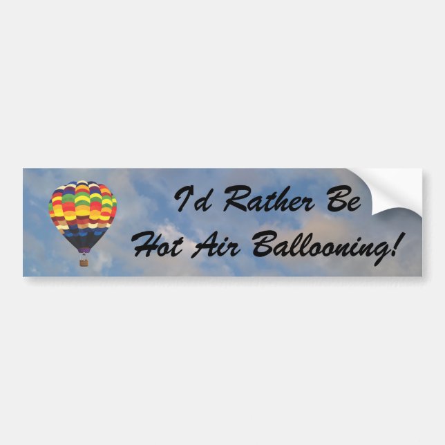 I'd Rather Be Hot Air Ballooning Bumper Sticker (Front)