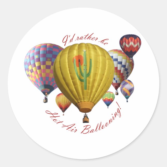 I'd Rather Be Hot Air Ballooning!!! Classic Round Sticker (Front)