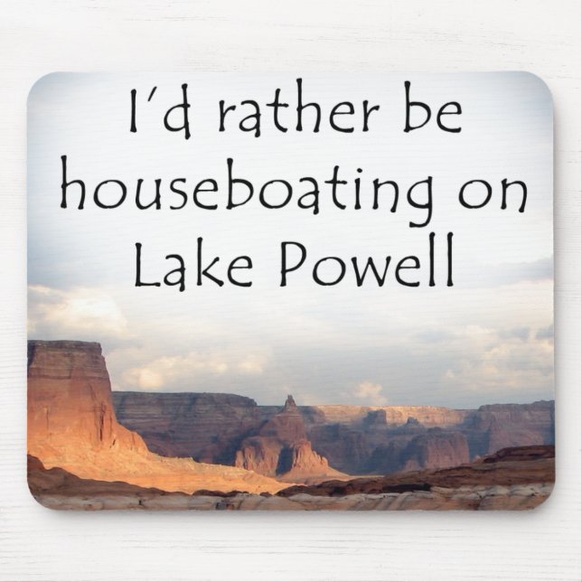 I'd Rather be Houseboating on Lake Powell Mouse Mat (Front)