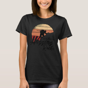 I'd Rather Be Hugging Rocks Bouldering Climbing Cl T-Shirt