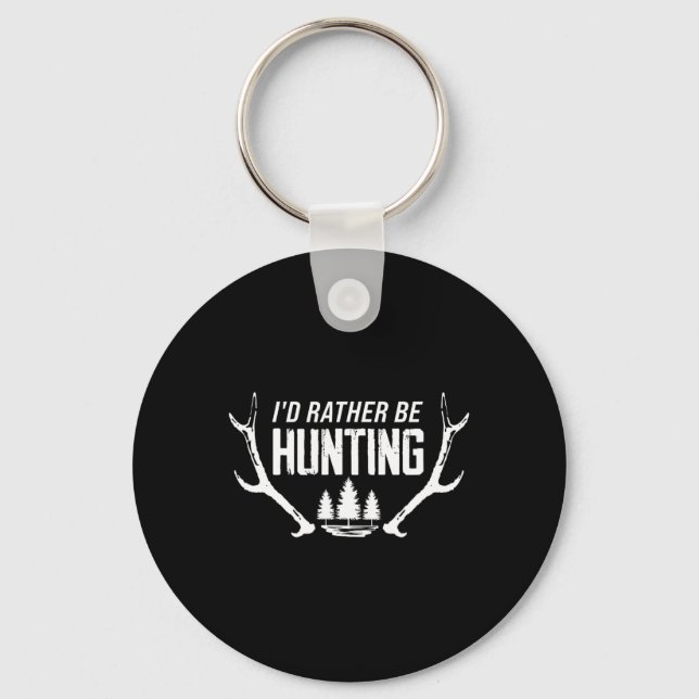 I'd Rather Be Hunting 2  Key Ring (Front)