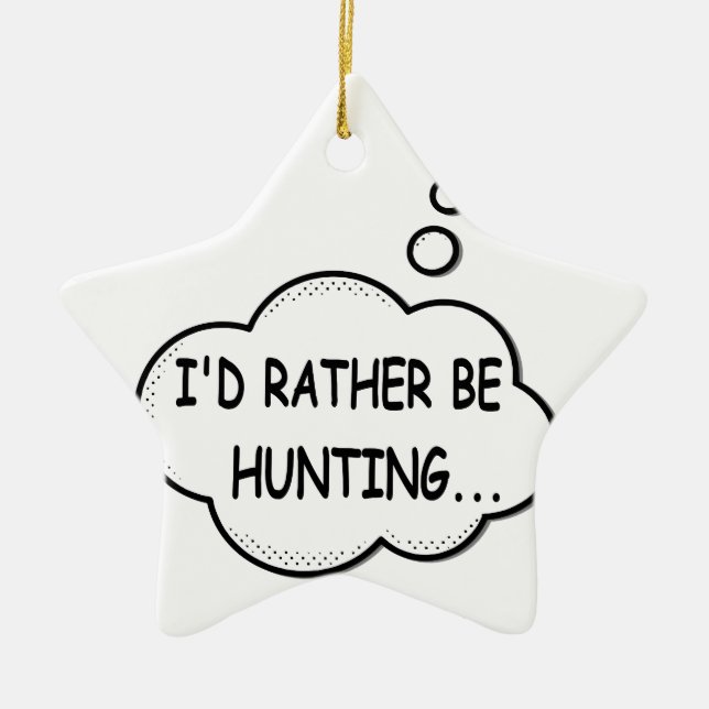 I'd Rather Be Hunting Ceramic Tree Decoration (Front)