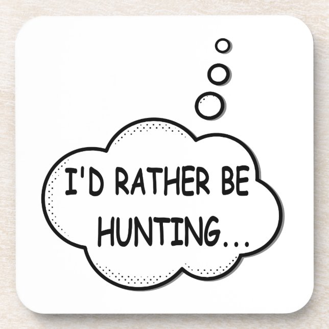 I'd Rather Be Hunting Coaster (Front)