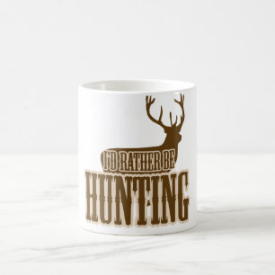 I'd Rather Be Hunting Coffee Mug