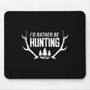 I'd Rather Be Hunting Mouse Mat