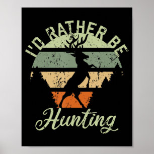I'd Rather Be Hunting Season Gifts Fun Deer Retro  Poster