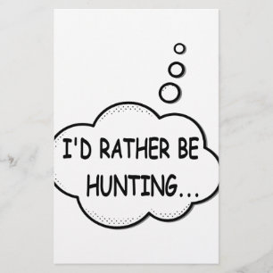 I'd Rather Be Hunting Stationery