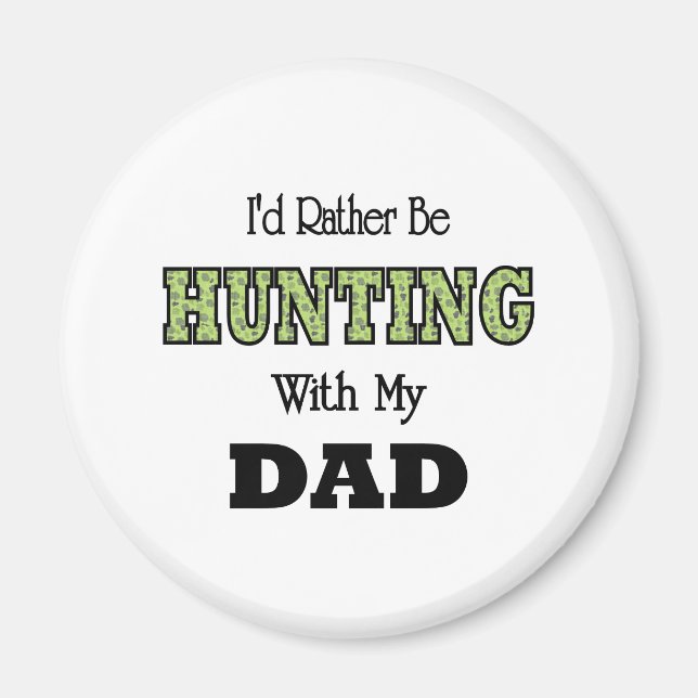 I'd Rather Be Hunting with Dad Magnet (Front)